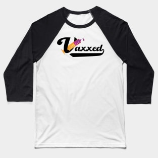 Fully Vaccinated - Vaxxed Baseball T-Shirt